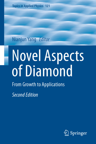 Novel Aspects of Diamond: From Growth to Applications