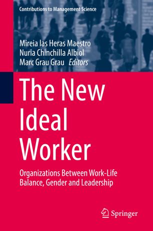 The New Ideal Worker: Organizations Between Work-Life Balance, Gender and Leadership