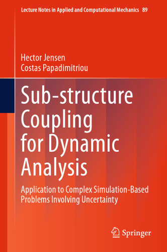 Sub-structure Coupling for Dynamic Analysis: Application to Complex Simulation-Based Problems Involving Uncertainty
