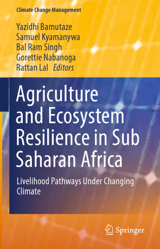 Agriculture and Ecosystem Resilience in Sub Saharan Africa: Livelihood Pathways Under Changing Climate