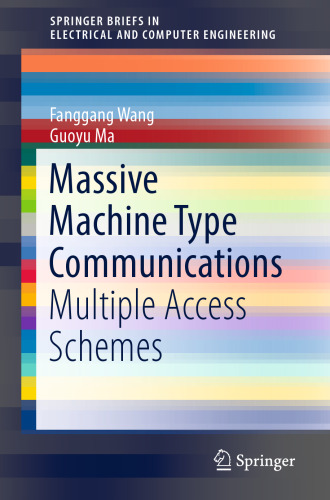 Massive Machine Type Communications: Multiple Access Schemes