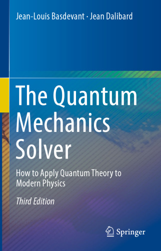 The Quantum Mechanics Solver: How to Apply Quantum Theory to Modern Physics