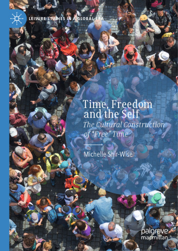 Time, Freedom and the Self: The Cultural Construction of “Free” Time