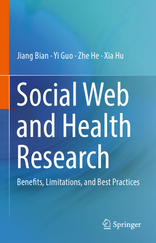 Social Web and Health Research: Benefits, Limitations, and Best Practices
