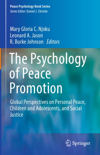 The Psychology of Peace Promotion: Global Perspectives on Personal Peace, Children and Adolescents, and Social Justice