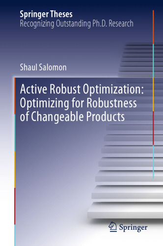 Active Robust Optimization: Optimizing for Robustness of Changeable Products
