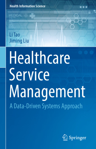 Healthcare Service Management: A Data-Driven Systems Approach