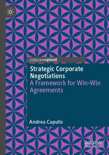 Strategic Corporate Negotiations: A Framework for Win-Win Agreements