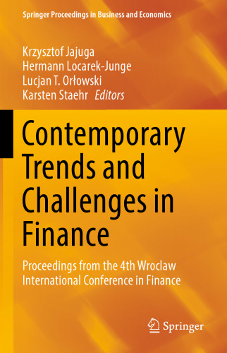 Contemporary Trends and Challenges in Finance: Proceedings from the 4th Wroclaw International Conference in Finance