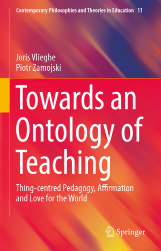 Towards an Ontology of Teaching: Thing-centred Pedagogy, Affirmation and Love for the World