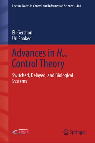 Advances in H∞ Control Theory: Switched, Delayed, and Biological Systems