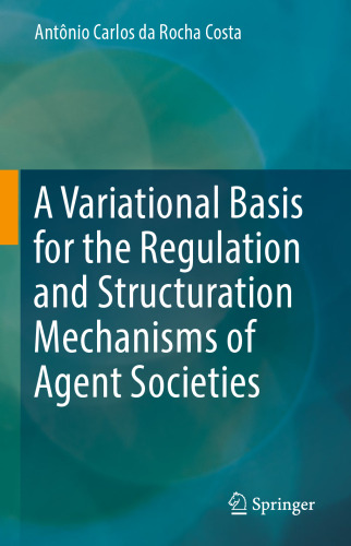 A Variational Basis for the Regulation and Structuration Mechanisms of Agent Societies