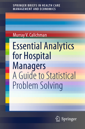 Essential Analytics for Hospital Managers: A Guide to Statistical Problem Solving