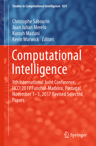 Computational Intelligence: 9th International Joint Conference, IJCCI 2017 Funchal-Madeira, Portugal, November 1-3, 2017 Revised Selected Papers