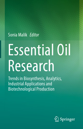Essential Oil Research: Trends in Biosynthesis, Analytics, Industrial Applications and Biotechnological Production
