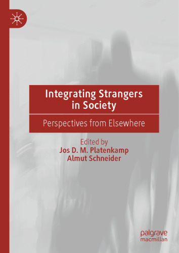 Integrating Strangers in Society: Perspectives from Elsewhere