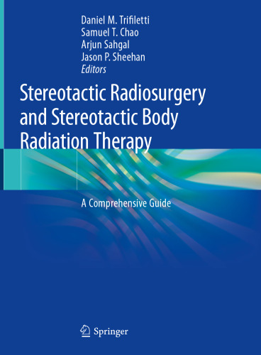 Stereotactic Radiosurgery and Stereotactic Body Radiation Therapy: A Comprehensive Guide