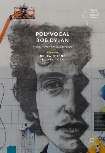 Polyvocal Bob Dylan: Music, Performance, Literature