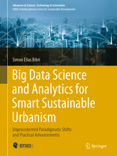 Big Data Science and Analytics for Smart Sustainable Urbanism: Unprecedented Paradigmatic Shifts and Practical Advancements