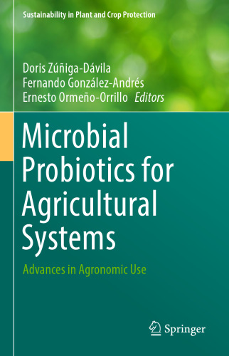 Microbial Probiotics for Agricultural Systems: Advances in Agronomic Use