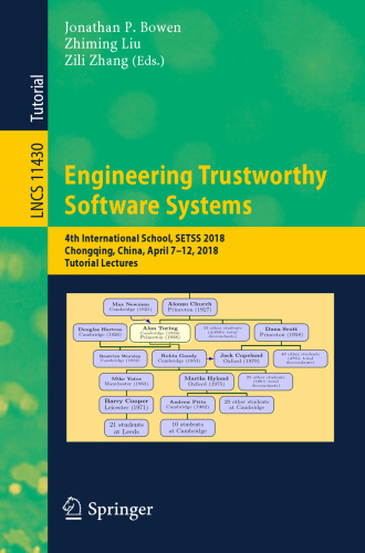 Engineering Trustworthy Software Systems: 4th International School, SETSS 2018, Chongqing, China, April 7–12, 2018, Tutorial Lectures