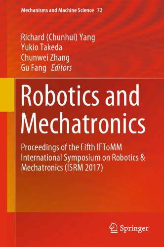 Robotics and Mechatronics: Proceedings of the Fifth IFToMM International Symposium on Robotics & Mechatronics (ISRM 2017)