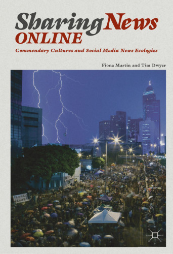 Sharing News Online: Commendary Cultures and Social Media News Ecologies