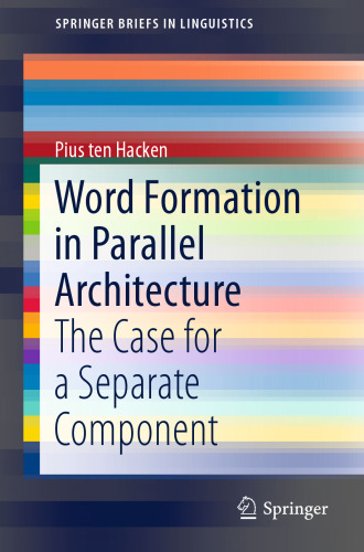 Word Formation in Parallel Architecture: The Case for a Separate Component
