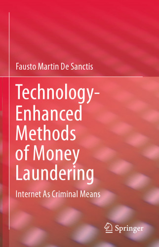 Technology-Enhanced Methods of Money Laundering: Internet As Criminal Means