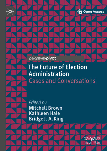 The Future of Election Administration: Cases and Conversations