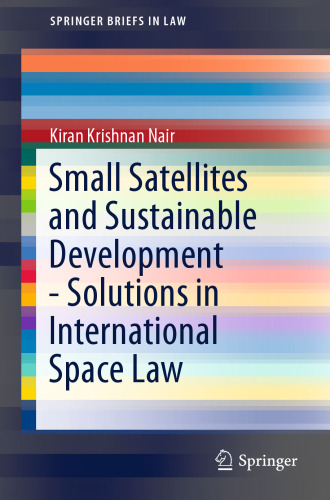 Small Satellites and Sustainable Development - Solutions in International Space Law