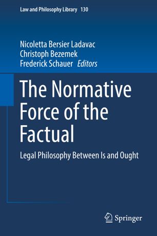 The Normative Force of the Factual: Legal Philosophy Between Is and Ought