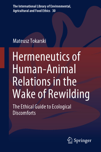 Hermeneutics of Human-Animal Relations in the Wake of Rewilding: The Ethical Guide to Ecological Discomforts