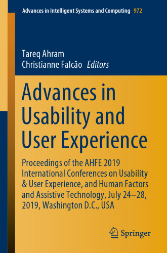 Advances in Usability and User Experience: Proceedings of the AHFE 2019 International Conferences on Usability & User Experience, and Human Factors and Assistive Technology, July 24-28, 2019, Washington D.C., USA