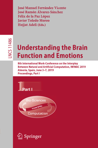 Understanding the Brain Function and Emotions: 8th International Work-Conference on the Interplay Between Natural and Artificial Computation, IWINAC 2019, Almería, Spain, June 3–7, 2019, Proceedings, Part I
