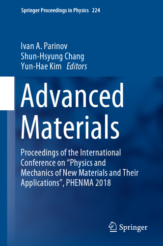 Advanced Materials: Proceedings of the International Conference on “Physics and Mechanics of New Materials and Their Applications”, PHENMA 2018