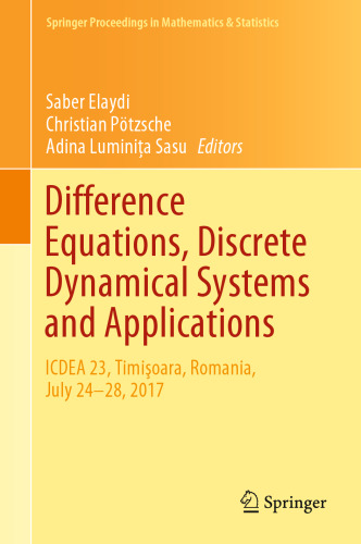 Difference Equations, Discrete Dynamical Systems and Applications: ICDEA 23, Timişoara, Romania, July 24-28, 2017