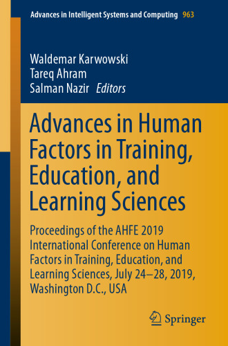 Advances in Human Factors in Training, Education, and Learning Sciences: Proceedings of the AHFE 2019 International Conference on Human Factors in Training, Education, and Learning Sciences, July 24-28, 2019, Washington D.C., USA