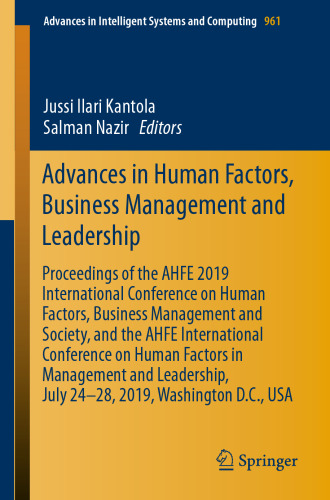 Advances in Human Factors, Business Management and Leadership: Proceedings of the AHFE 2019 International Conference on Human Factors, Business Management and Society, and the AHFE International Conference on Human Factors in Management and Leadership, July 24-28, 2019, Washington D.C., USA