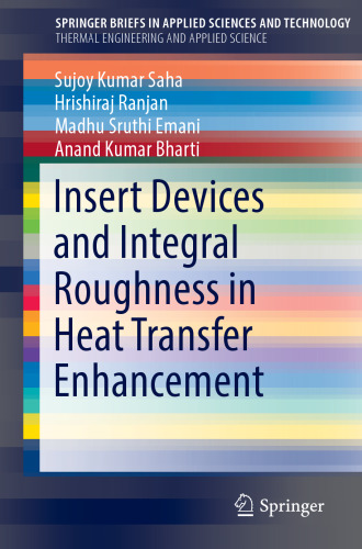 Insert Devices and Integral Roughness in Heat Transfer Enhancement