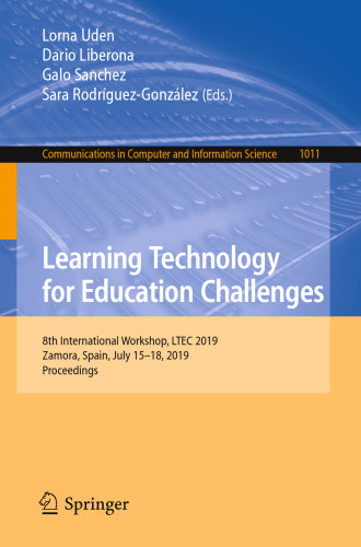 Learning Technology for Education Challenges: 8th International Workshop, LTEC 2019, Zamora, Spain, July 15–18, 2019, Proceedings
