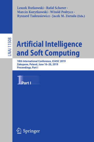 Artificial Intelligence and Soft Computing: 18th International Conference, ICAISC 2019, Zakopane, Poland, June 16–20, 2019, Proceedings, Part I