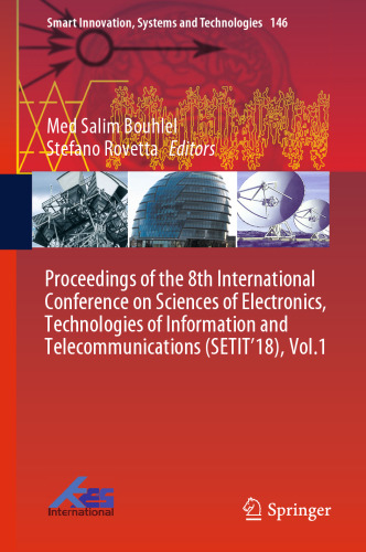 Proceedings of the 8th International Conference on Sciences of Electronics, Technologies of Information and Telecommunications (SETIT’18), Vol.1