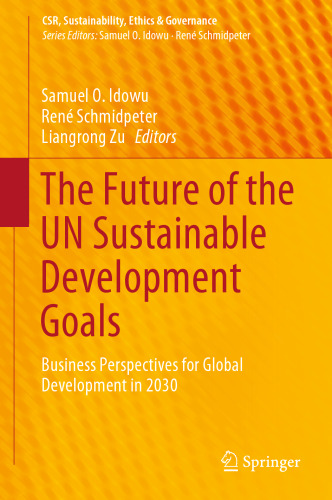 The Future of the UN Sustainable Development Goals: Business Perspectives for Global Development in 2030