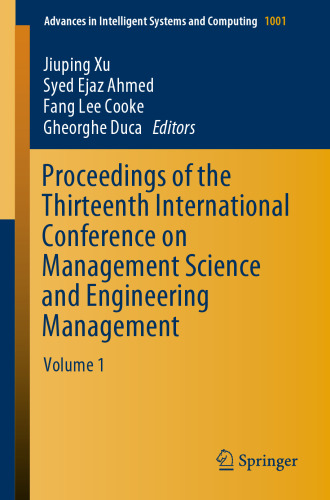 Proceedings of the Thirteenth International Conference on Management Science and Engineering Management: Volume 1