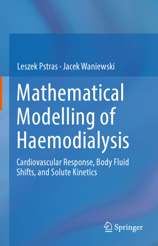Mathematical Modelling of Haemodialysis: Cardiovascular Response, Body Fluid Shifts, and Solute Kinetics