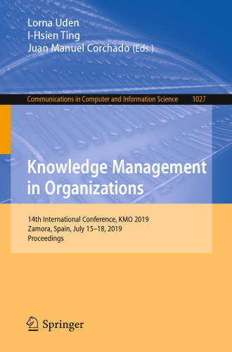 Knowledge Management in Organizations: 14th International Conference, KMO 2019, Zamora, Spain, July 15–18, 2019, Proceedings