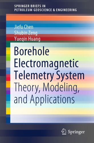 Borehole Electromagnetic Telemetry System: Theory, Modeling, and Applications