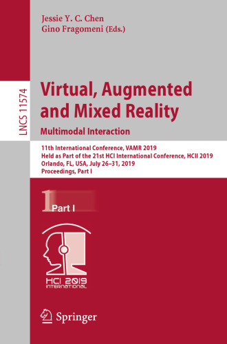 Virtual, Augmented and Mixed Reality. Multimodal Interaction: 11th International Conference, VAMR 2019, Held as Part of the 21st HCI International Conference, HCII 2019, Orlando, FL, USA, July 26–31, 2019, Proceedings, Part I