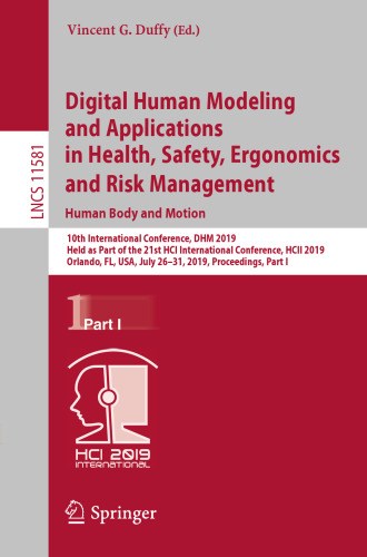 Digital Human Modeling and Applications in Health, Safety, Ergonomics and Risk Management. Human Body and Motion: 10th International Conference, DHM 2019, Held as Part of the 21st HCI International Conference, HCII 2019, Orlando, FL, USA, July 26–31, 2019, Proceedings, Part I